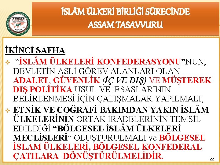 www. assam. org. tr İSL M ÜLKERİ BİRLİĞİ SÜRECİNDE ASSAM TASAVVURU İKİNCİ SAFHA v