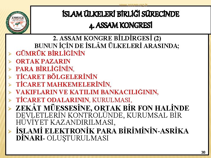 www. assam. org. tr İSLAM ÜLKELERİ BİRLİĞİ SÜRECİNDE 4. ASSAM KONGRESİ Ø Ø Ø