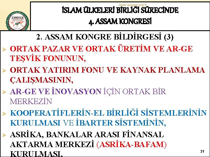 www. assam. org. tr İSLAM ÜLKELERİ BİRLİĞİ SÜRECİNDE 4. ASSAM KONGRESİ Ø Ø Ø