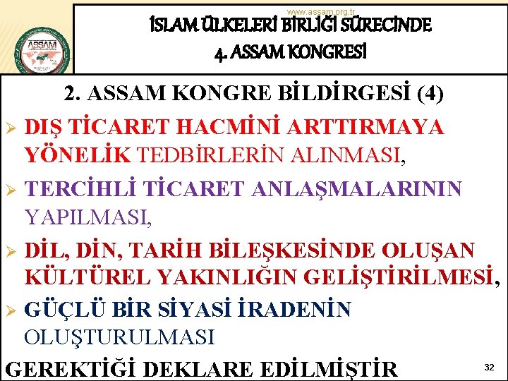 www. assam. org. tr İSLAM ÜLKELERİ BİRLİĞİ SÜRECİNDE 4. ASSAM KONGRESİ 2. ASSAM KONGRE