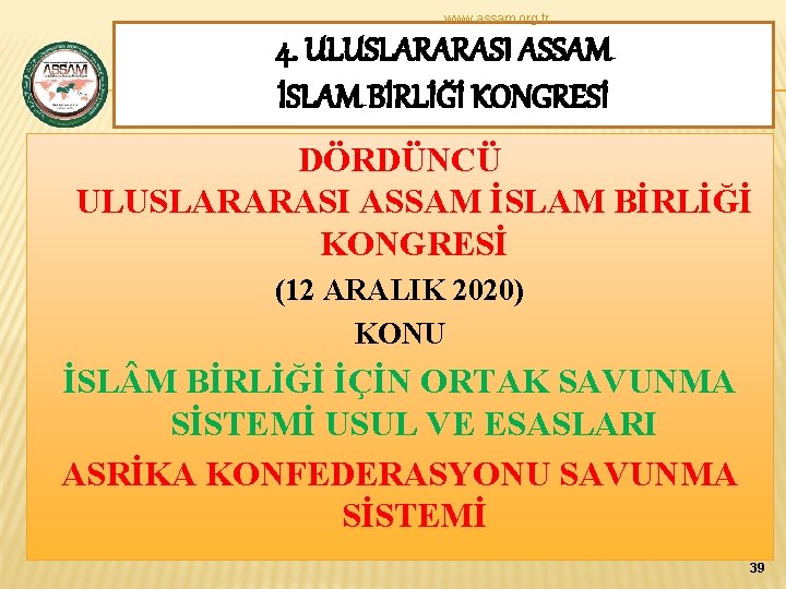 www. assam. org. tr 4. ULUSLARARASI ASSAM İSLAM BİRLİĞİ KONGRESİ DÖRDÜNCÜ ULUSLARARASI ASSAM İSLAM