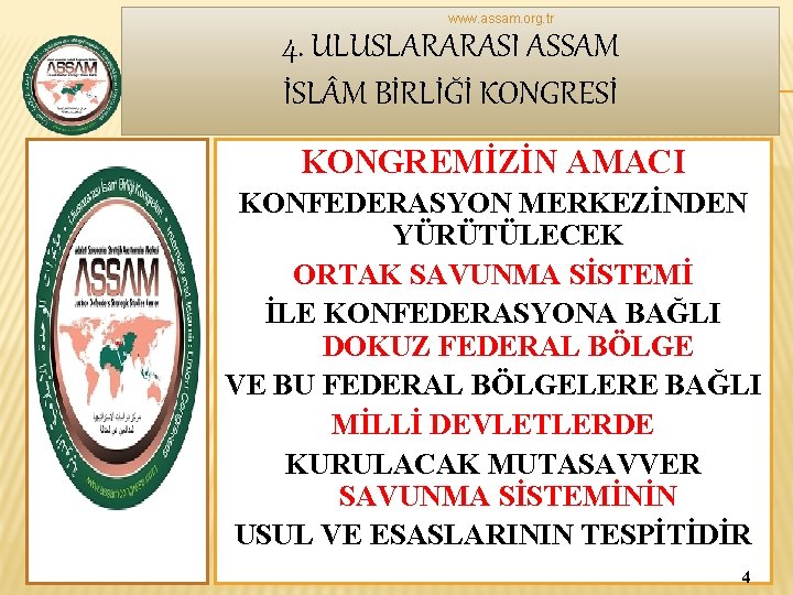 www. assam. org. tr 4. ULUSLARARASI ASSAM İSL M BİRLİĞİ KONGRESİ KONGREMİZİN AMACI KONFEDERASYON