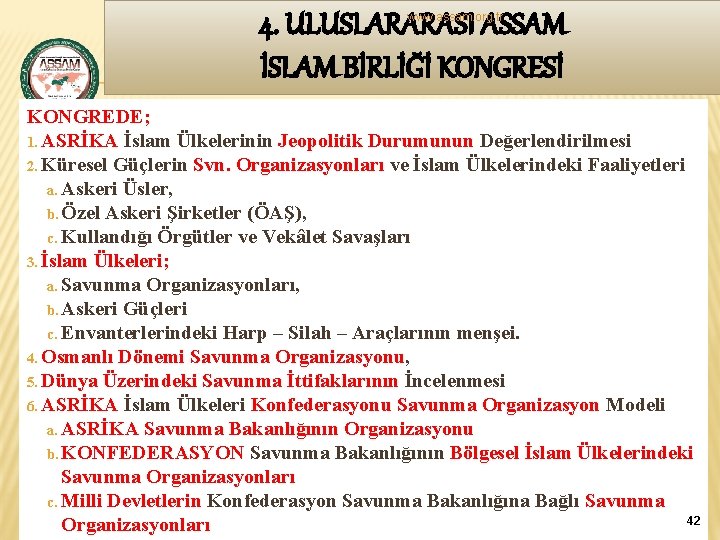 4. ULUSLARARASI ASSAM İSLAM BİRLİĞİ KONGRESİ www. assam. org. tr KONGREDE; 1. ASRİKA İslam