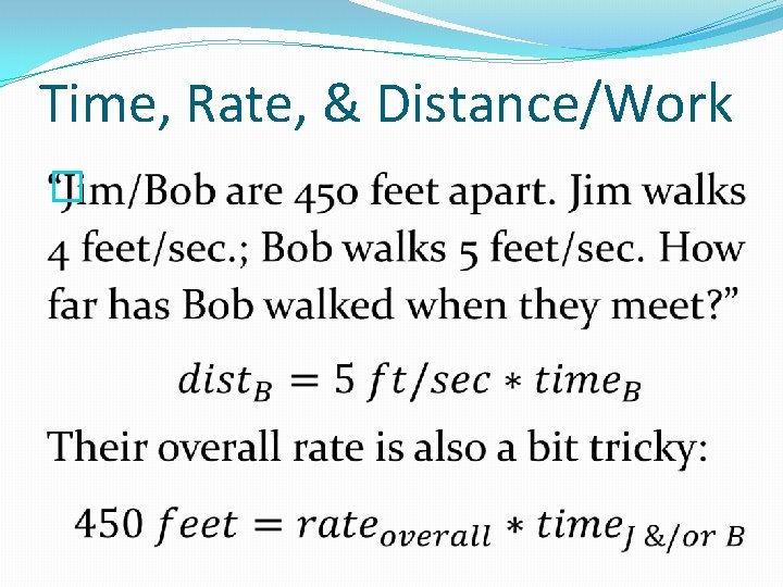 Time, Rate, & Distance/Work � 