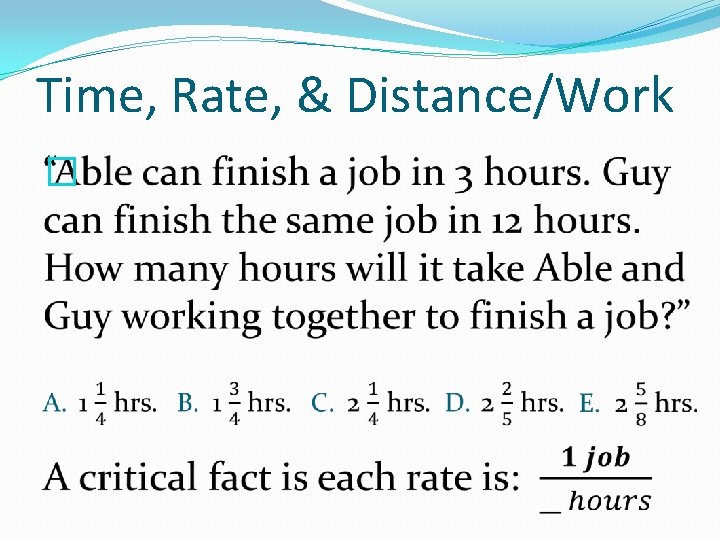 Time, Rate, & Distance/Work � 