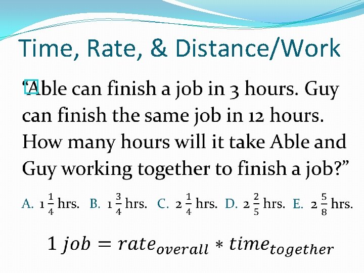 Time, Rate, & Distance/Work � 