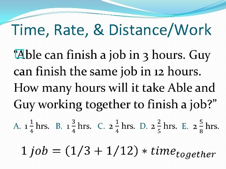 Time, Rate, & Distance/Work � 