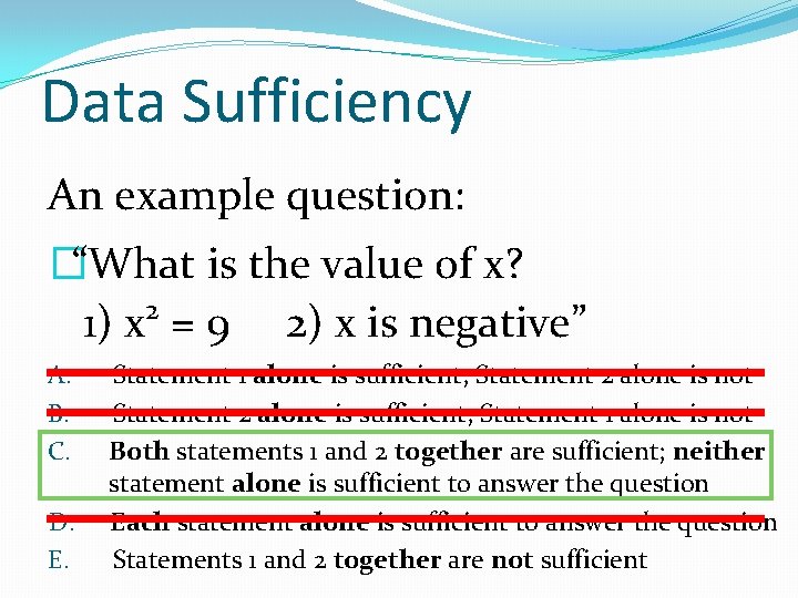 Data Sufficiency An example question: �“What is the value of x? 2 1) x