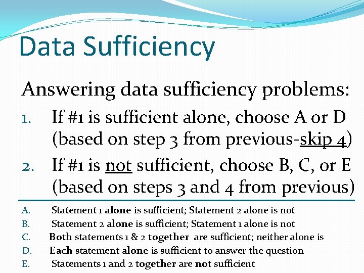 Data Sufficiency Answering data sufficiency problems: If #1 is sufficient alone, choose A or