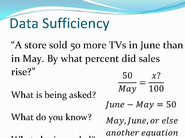 Data Sufficiency “A store sold 50 more TVs in June than in May. By