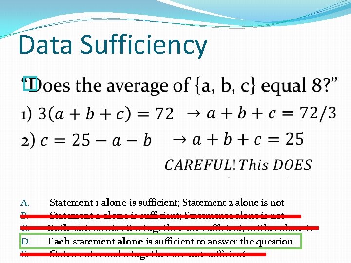 Data Sufficiency � A. B. C. D. E. Statement 1 alone is sufficient; Statement
