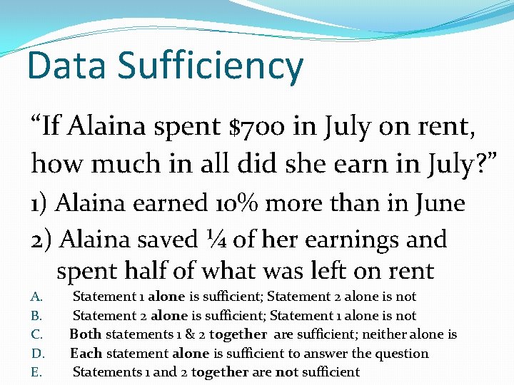 Data Sufficiency “If Alaina spent $700 in July on rent, how much in all
