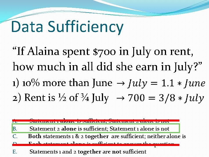 Data Sufficiency “If Alaina spent $700 in July on rent, how much in all