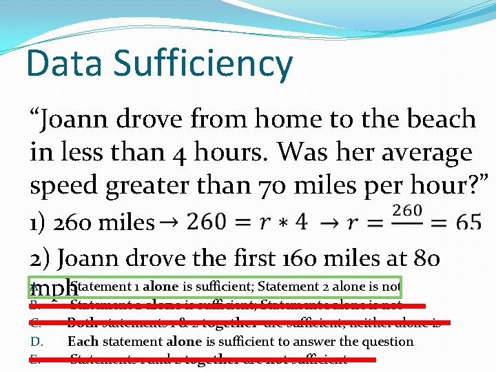 Data Sufficiency “Joann drove from home to the beach in less than 4 hours.