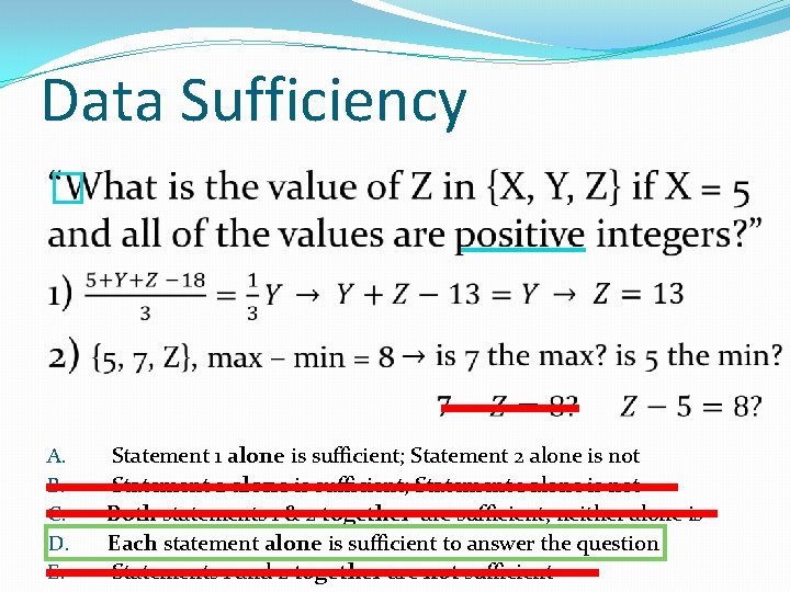 Data Sufficiency � A. B. C. D. E. Statement 1 alone is sufficient; Statement