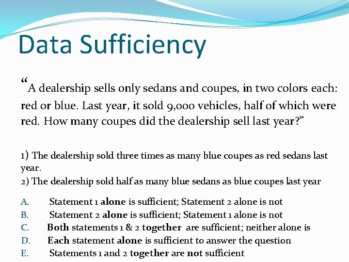 Data Sufficiency “A dealership sells only sedans and coupes, in two colors each: red