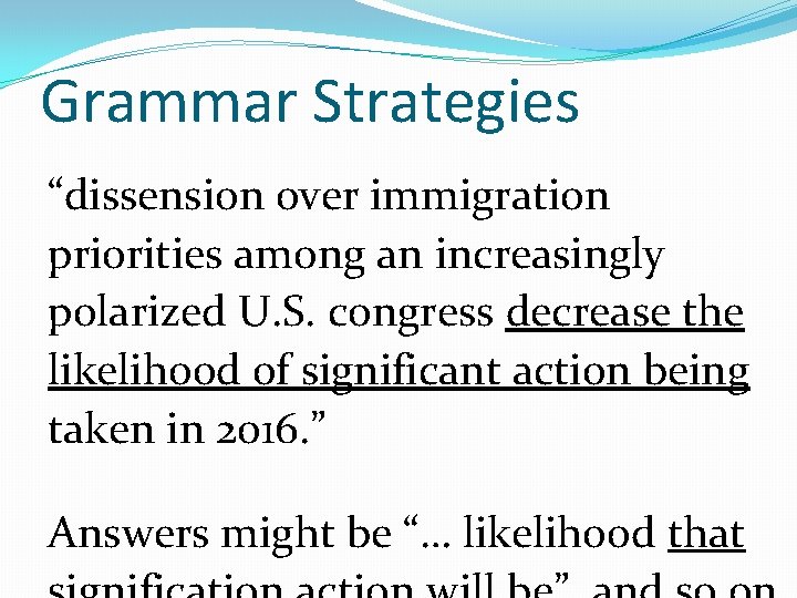 Grammar Strategies “dissension over immigration priorities among an increasingly polarized U. S. congress decrease