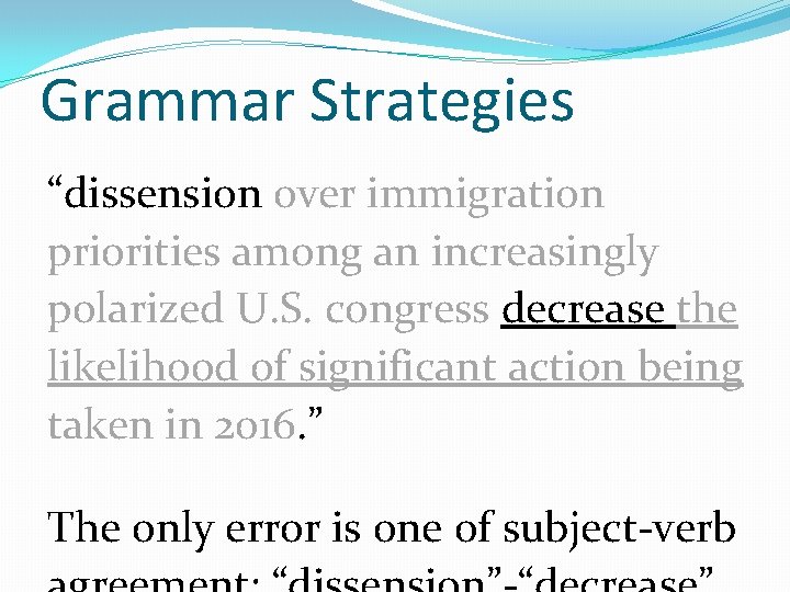 Grammar Strategies “dissension over immigration priorities among an increasingly polarized U. S. congress decrease