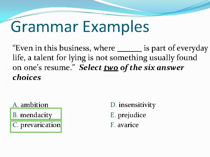 Grammar Examples “Even in this business, where ______ is part of everyday life, a