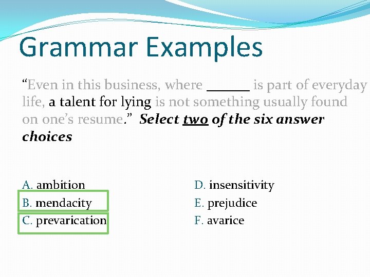 Grammar Examples “Even in this business, where ______ is part of everyday life, a