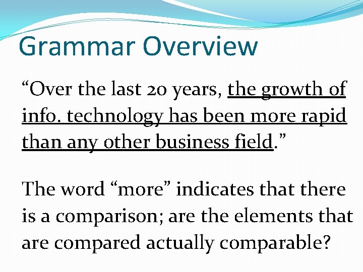 Grammar Overview “Over the last 20 years, the growth of info. technology has been