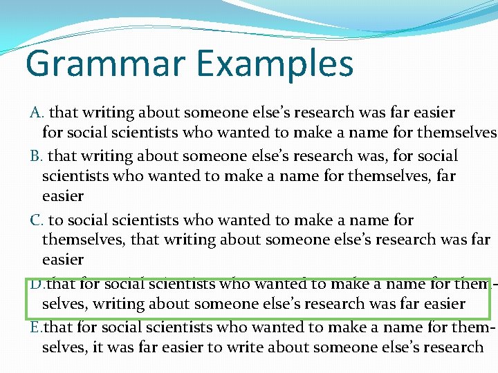 Grammar Examples A. that writing about someone else’s research was far easier for social