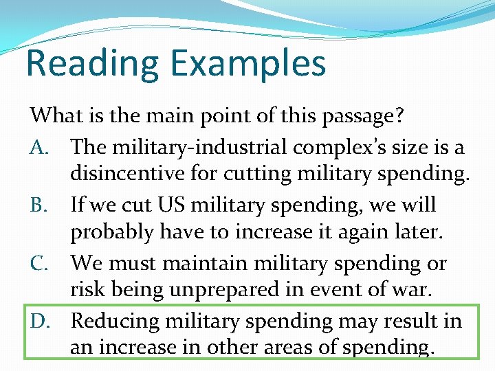 Reading Examples What is the main point of this passage? A. The military-industrial complex’s