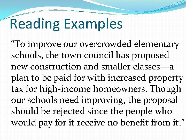 Reading Examples “To improve our overcrowded elementary schools, the town council has proposed new