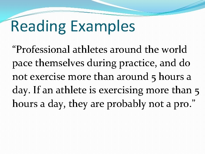 Reading Examples “Professional athletes around the world pace themselves during practice, and do not