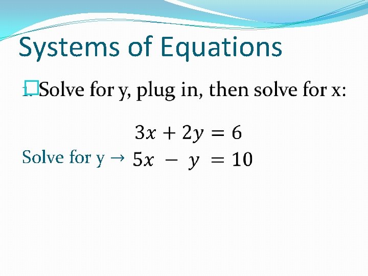 Systems of Equations � Solve for y → 