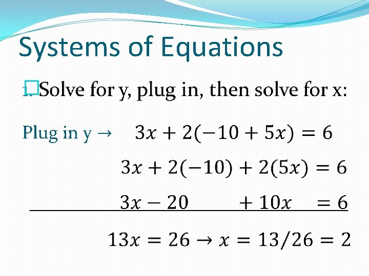 Systems of Equations � Plug in y → 