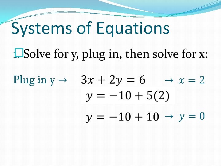 Systems of Equations � Plug in y → 