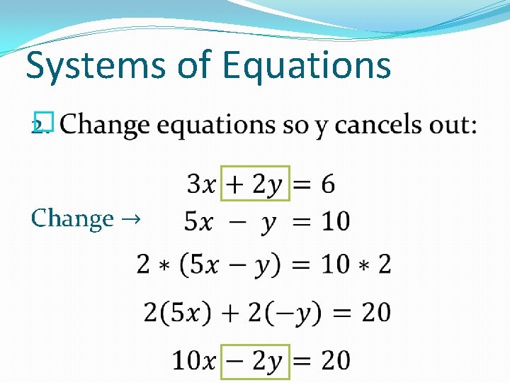 Systems of Equations � Change → 