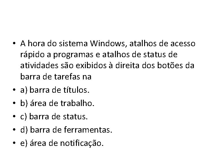  • A hora do sistema Windows, atalhos de acesso rápido a programas e