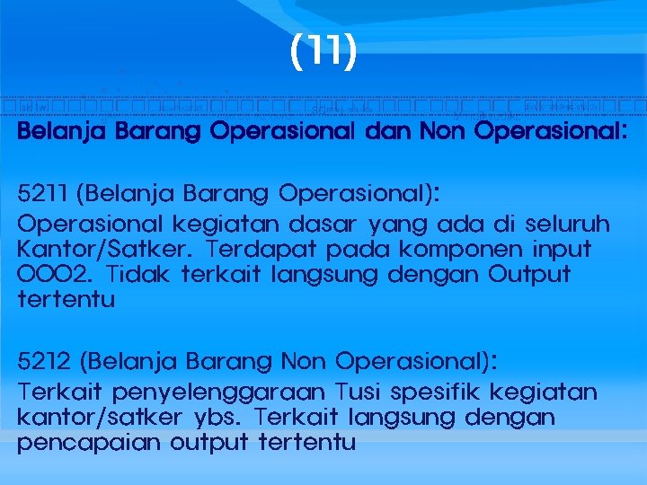 (11) Belanja Barang Operasional dan Non Operasional: 5211 (Belanja Barang Operasional): Operasional kegiatan dasar