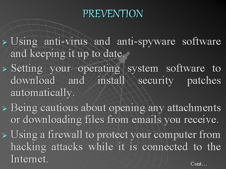 PREVENTION Using anti-virus and anti-spyware software and keeping it up to date. Ø Setting