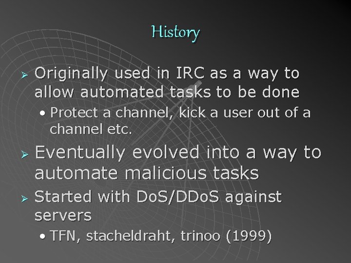 History Ø Originally used in IRC as a way to allow automated tasks to
