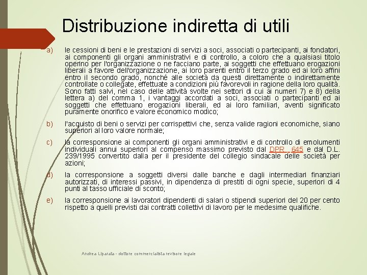 Distribuzione indiretta di utili a) le cessioni di beni e le prestazioni di servizi