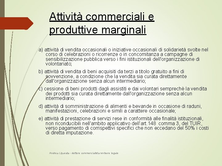 Attività commerciali e produttive marginali a) attività di vendita occasionali o iniziative occasionali di