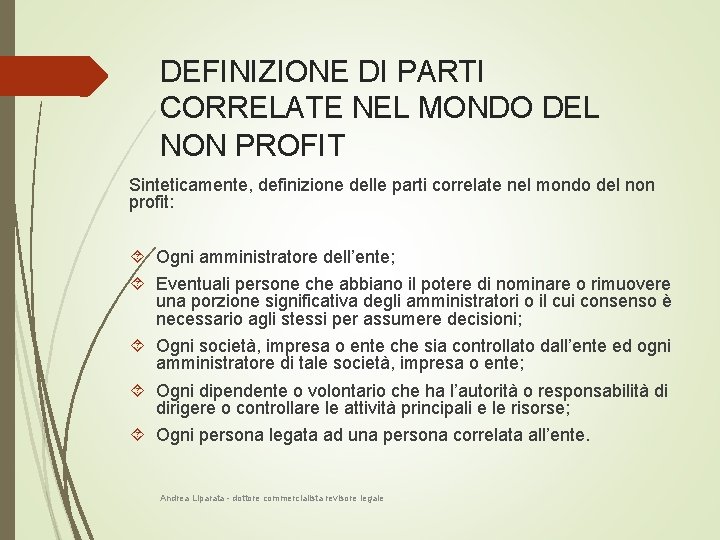 DEFINIZIONE DI PARTI CORRELATE NEL MONDO DEL NON PROFIT Sinteticamente, definizione delle parti correlate