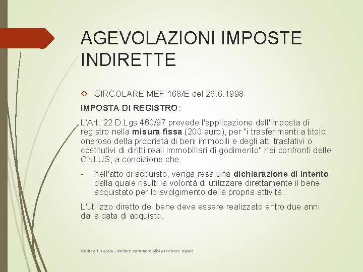 AGEVOLAZIONI IMPOSTE INDIRETTE CIRCOLARE MEF 168/E del 26. 6. 1998 IMPOSTA DI REGISTRO: L’Art.