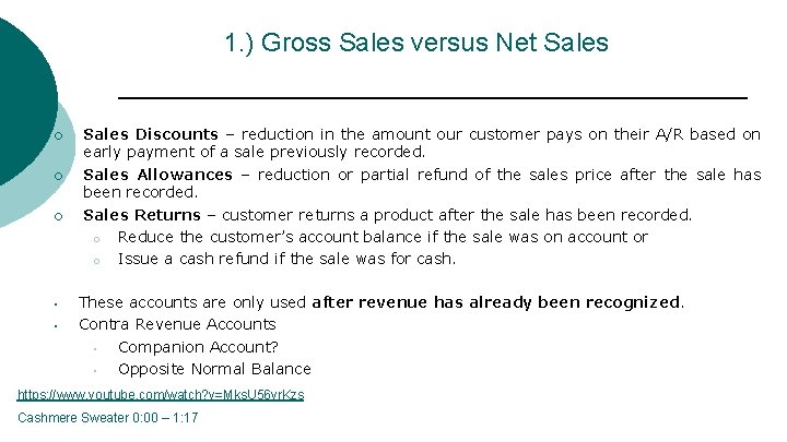 1. ) Gross Sales versus Net Sales ¡ ¡ ¡ • • Sales Discounts