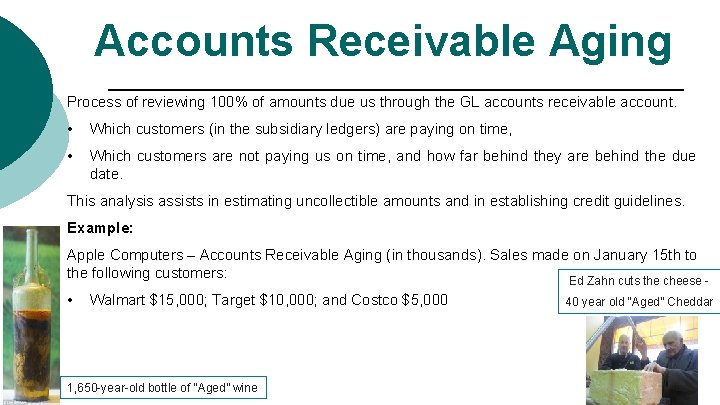 Accounts Receivable Aging Process of reviewing 100% of amounts due us through the GL