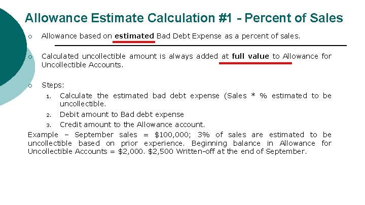 Allowance Estimate Calculation #1 - Percent of Sales ¡ Allowance based on estimated Bad
