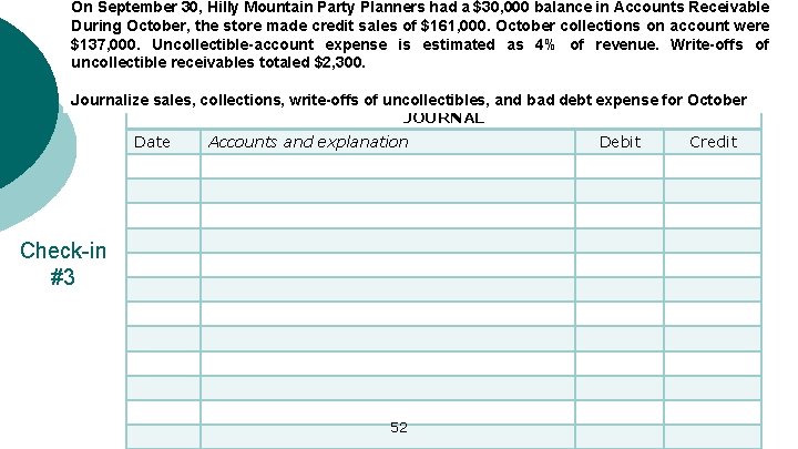 On September 30, Hilly Mountain Party Planners had a $30, 000 balance in Accounts