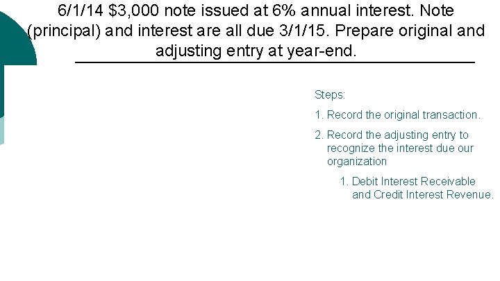 6/1/14 $3, 000 note issued at 6% annual interest. Note (principal) and interest are