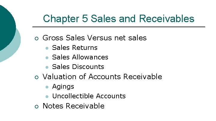 Chapter 5 Sales and Receivables ¡ Gross Sales Versus net sales l l l