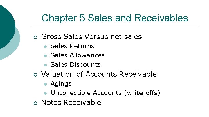 Chapter 5 Sales and Receivables ¡ Gross Sales Versus net sales l l l