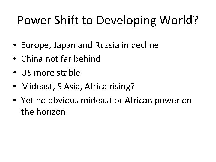 Power Shift to Developing World? • • • Europe, Japan and Russia in decline