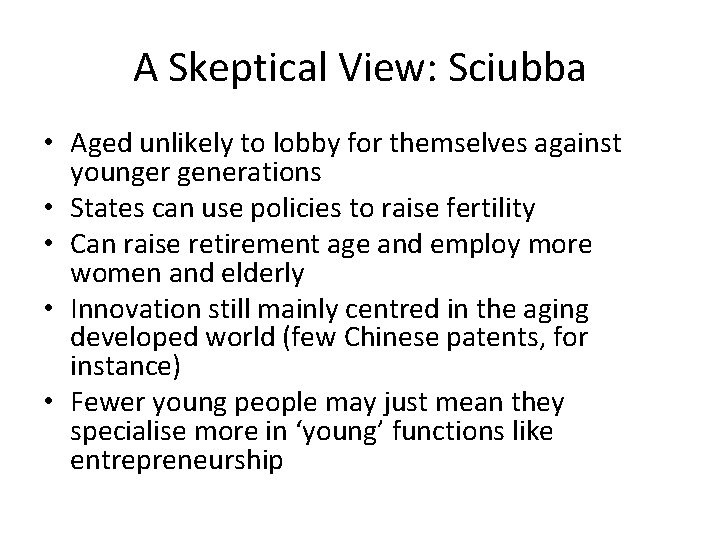 A Skeptical View: Sciubba • Aged unlikely to lobby for themselves against younger generations